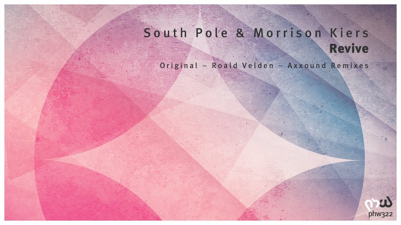 South Pole & Morrison Kiers - Revive (Original Mix) [PHW322]