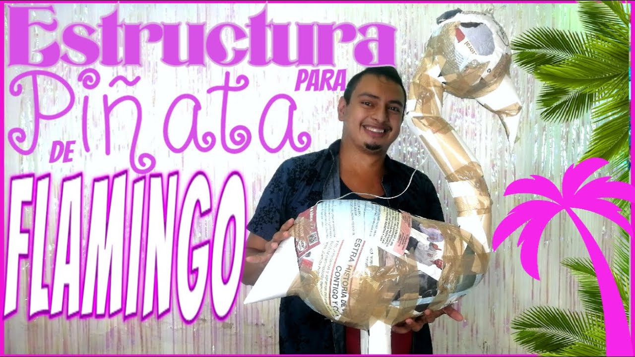 Como Hacer una Piñata en Forma de FLAMINGO (Estructura) EDREI POP