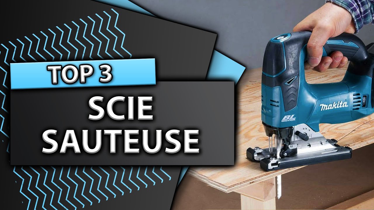 TOP 3 : Meilleure Scie Sauteuse 2025