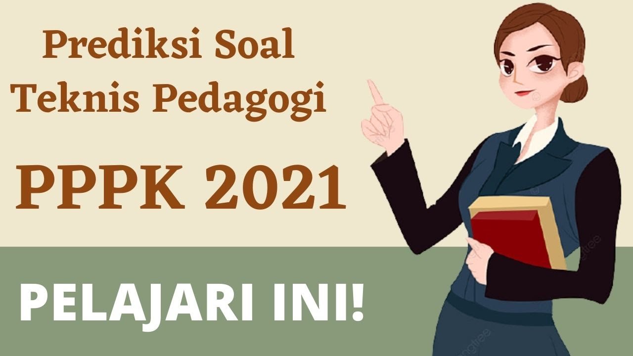 PREDIKSI KOMPETENSI TEKNIS PEDAGOGI PPPK 2021