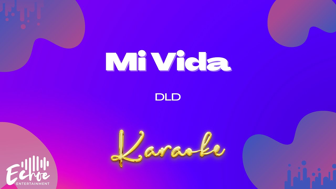 DLD - Mi Vida (Versión Karaoke)