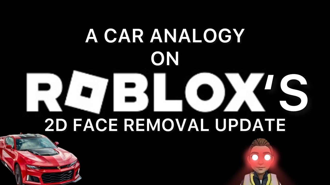 Автомобильная аналогия в обновлении Roblox, посвященном удалению лиц в 2D-графике.