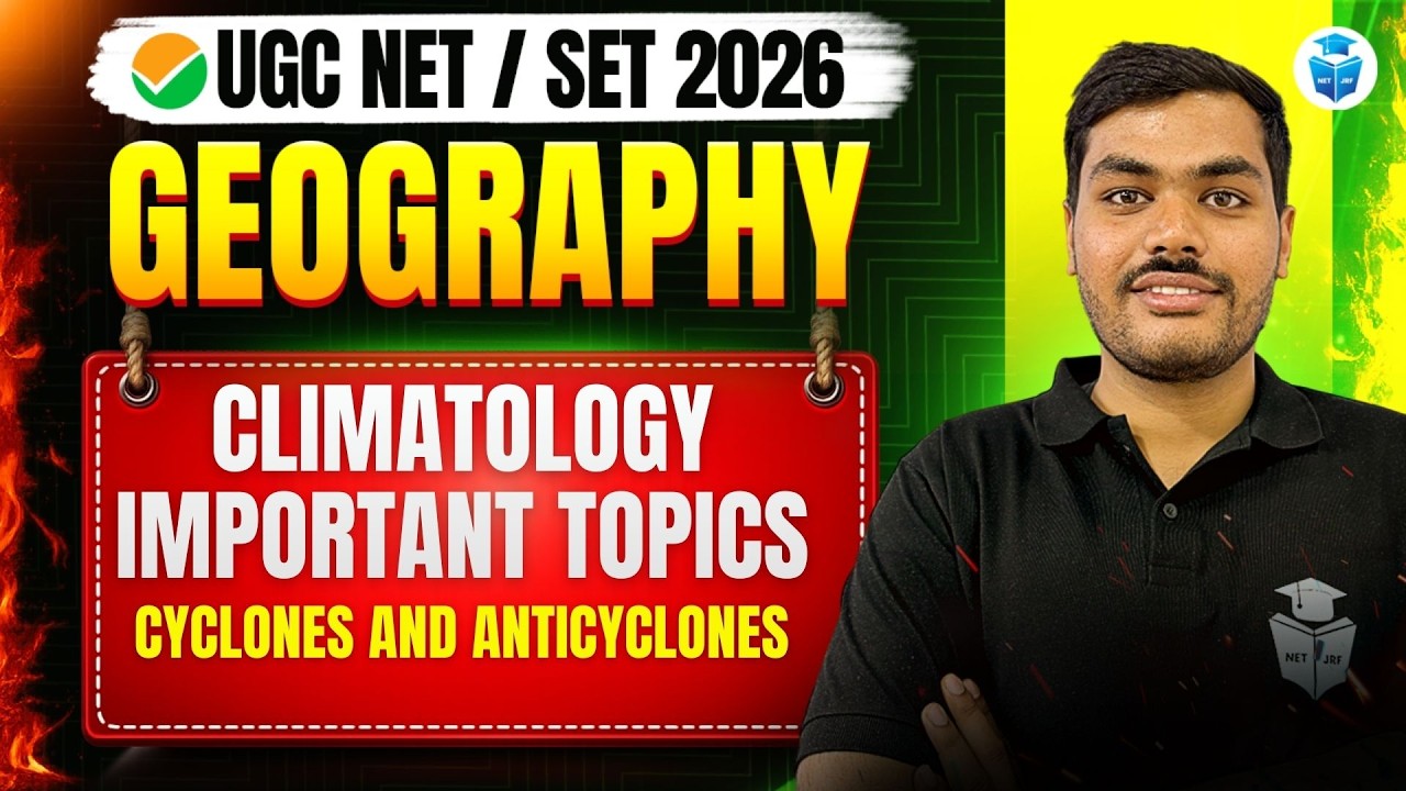 UGC NET/SET 2026 | Geography: Climatology Important Topics | Cyclones and Anticyclones | JRFAdda
