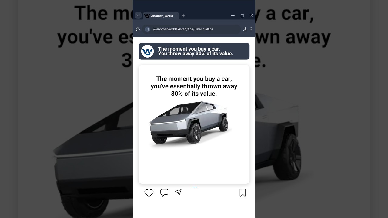 The moment you buy a car, You've thrown away 30% of its value (Depreciation)