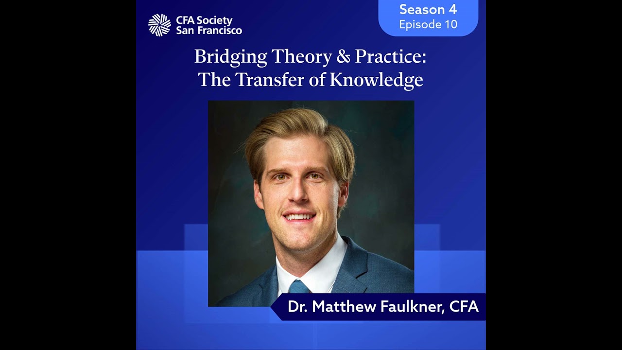 Bridging Theoretical & Practical Finance: The Transfer of Knowledge w/ Dr. Matthew Faulkner