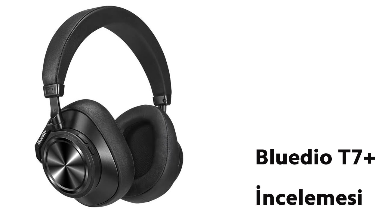 Bluedio T7+ İncelemesi | Aktif Gürültü Engelleme Nasıl Çalışıyor?