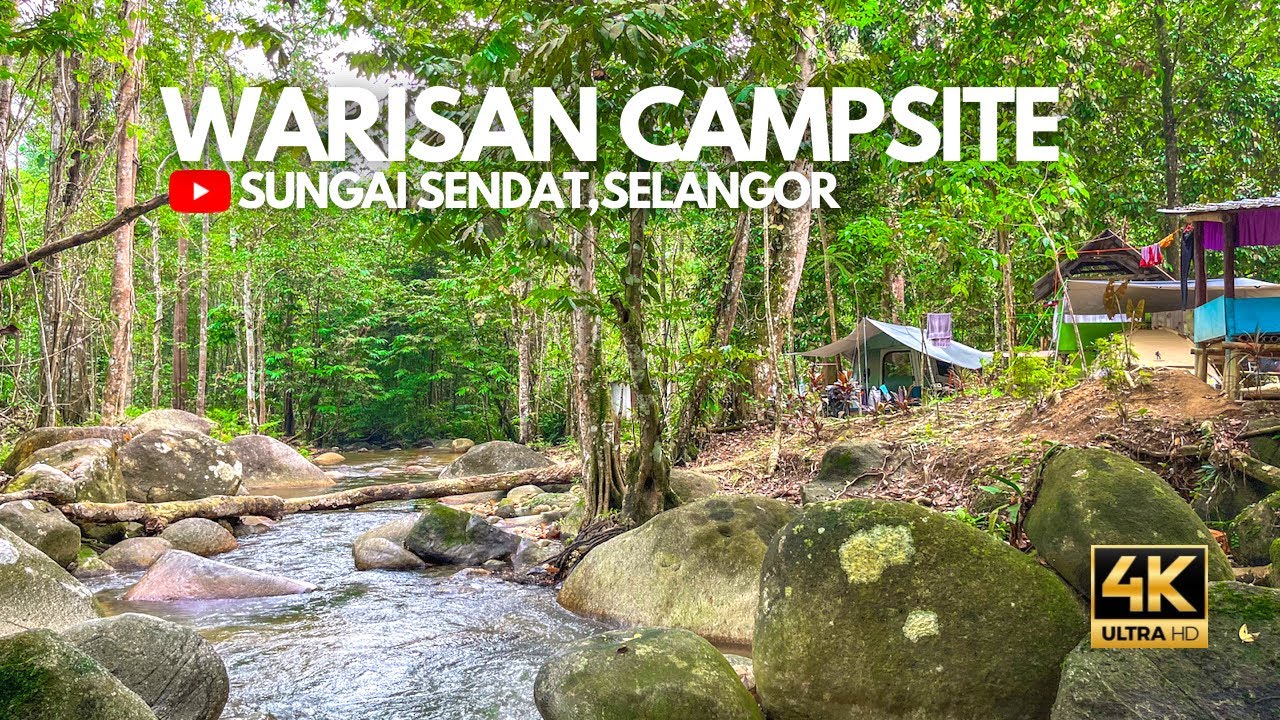 Warisan Campsite @ Sungai Sendat,Selangor | Campsite Review