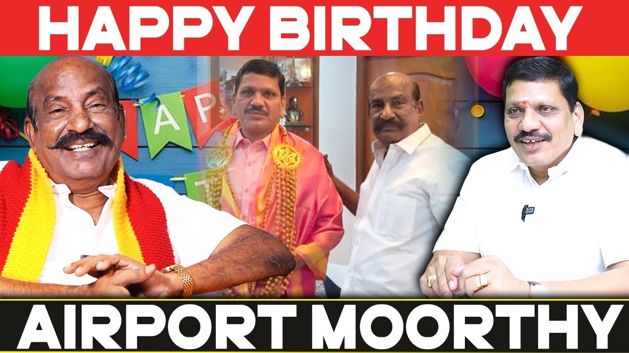 HAPPY BIRTHDAY AIRPORT MOORHTY | Kamatchi Naidu VS Airport Moarthy