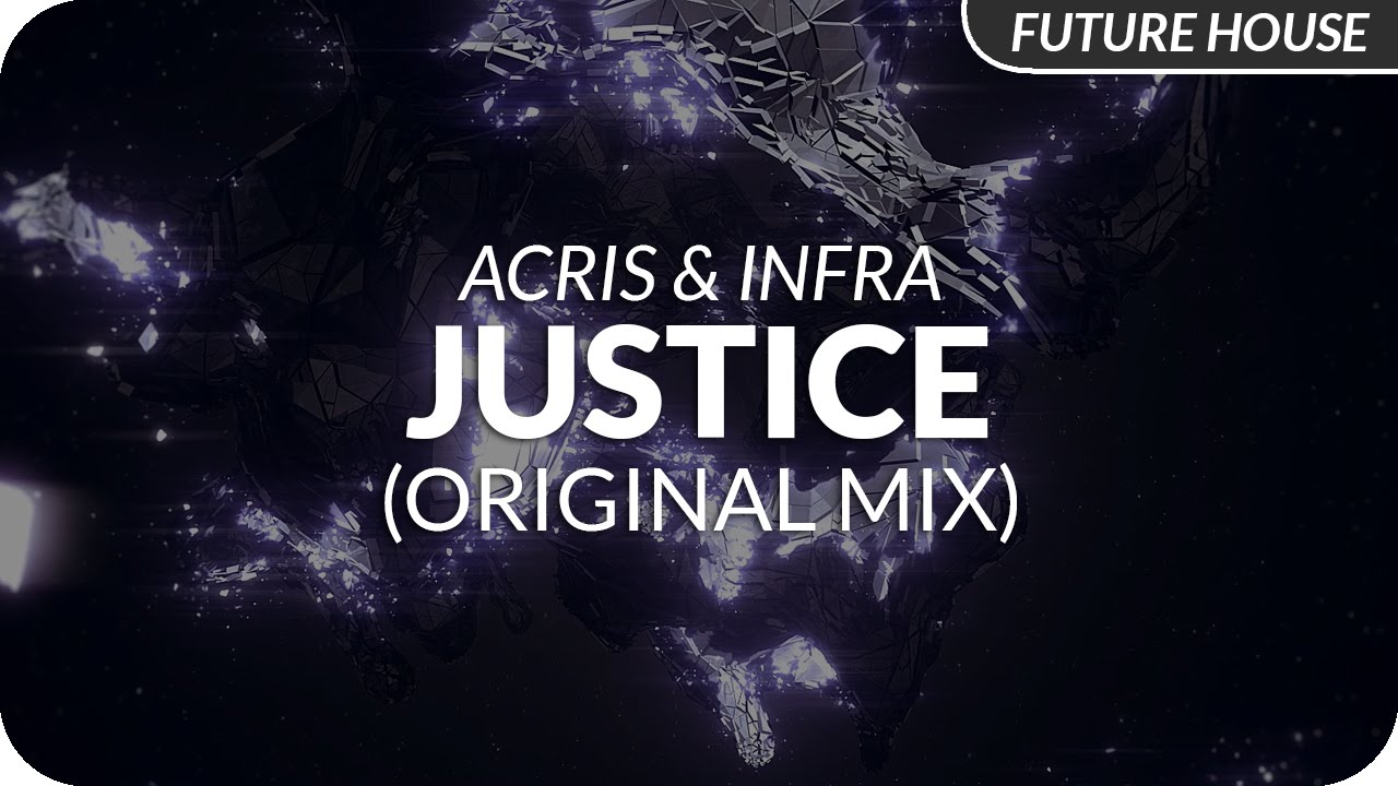 Acris & Infra - Justice (Original Mix)