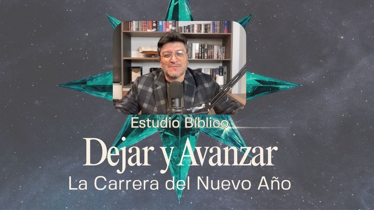 La carrera de nuevo año - Dejar y Avanzar | Estudio Bíblico | Ene 07, 2025