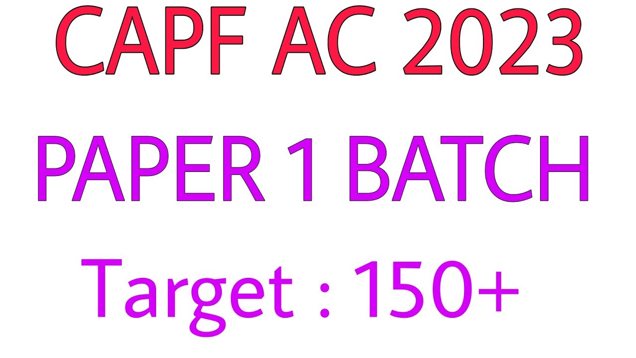 CAPF PAPER 1 BATCH | CAPF AC EXAM 2023