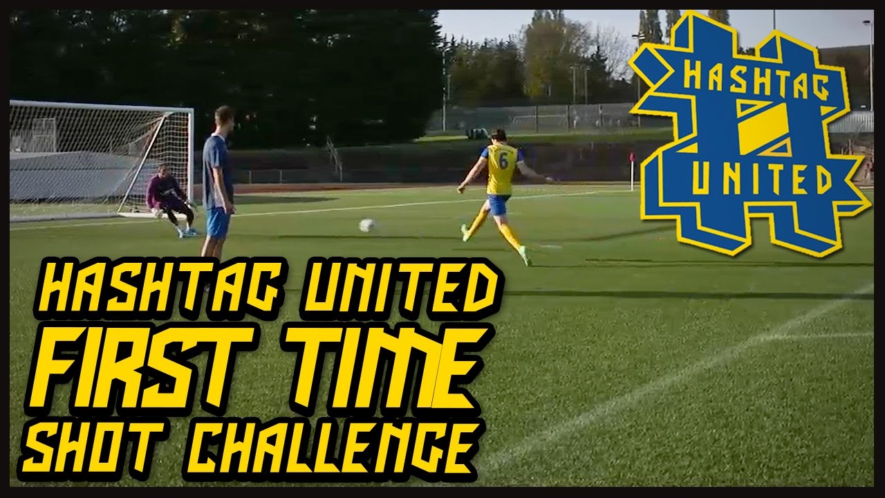 HASHTAG UNITED FIRST TIME SHOT CHALLENGE