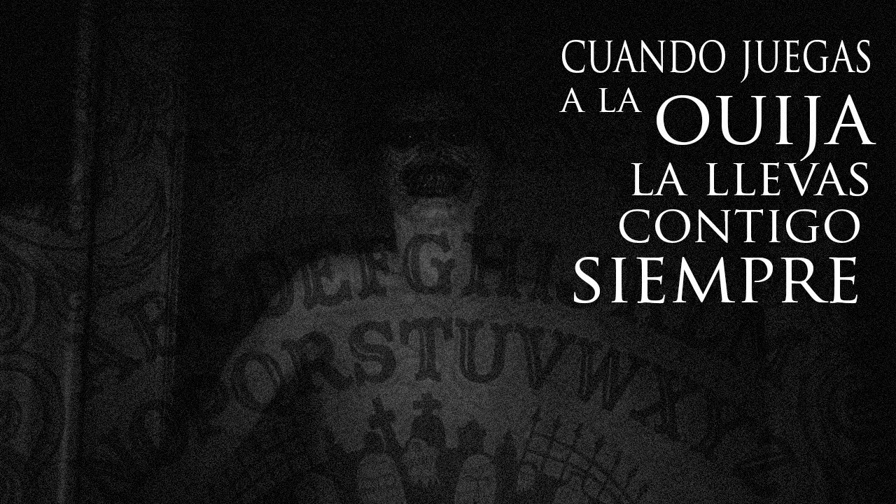 EXPERIENCIAS DE HORROR CON LA OUIJA