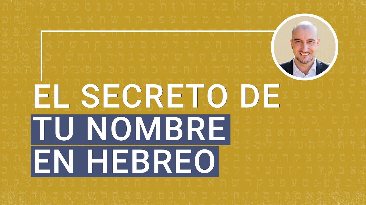 🔴 Devela el SECRETO de tu Nombre en Hebreo