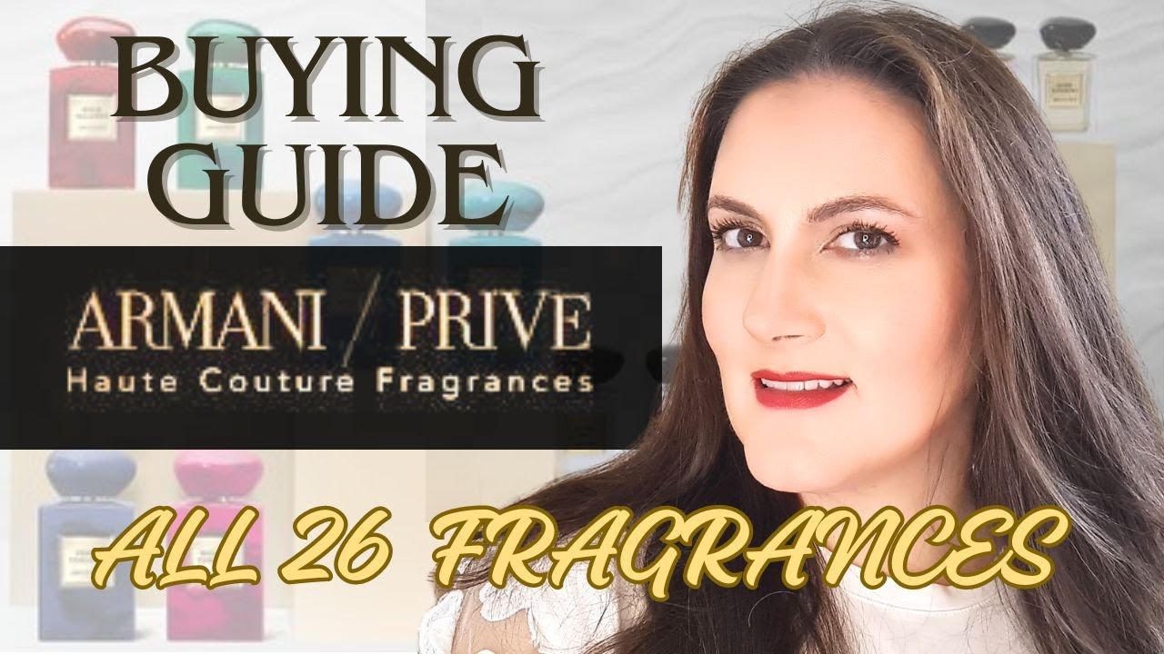 ARMANI PRIVE BUYING GUIDE | FULL REVIEW & RECOMMENDATIONS FOR ALL 26 FRAGRANCES