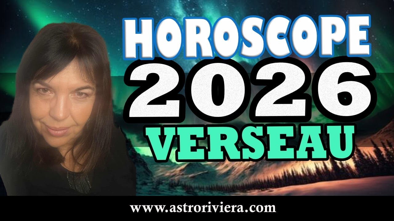 HOROSCOPE VERSEAU ANNEE 2026 : vie relationnelle au 1er plan ! Le noeud nord entre dans votre signe