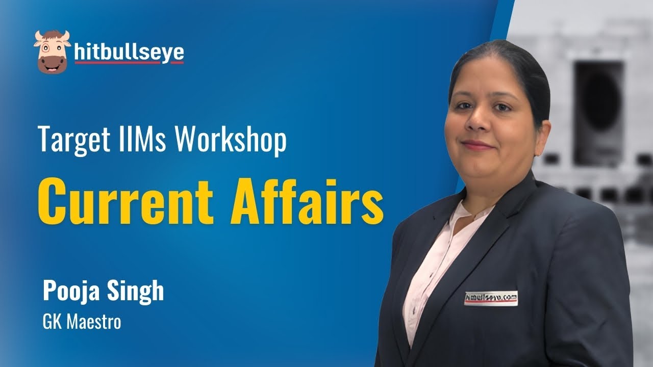 Workshop on “Current Affairs” | Target IIM Workshop | CAT-MBA WAT/PI Prep