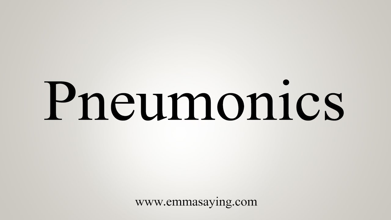 How To Say Pneumonics