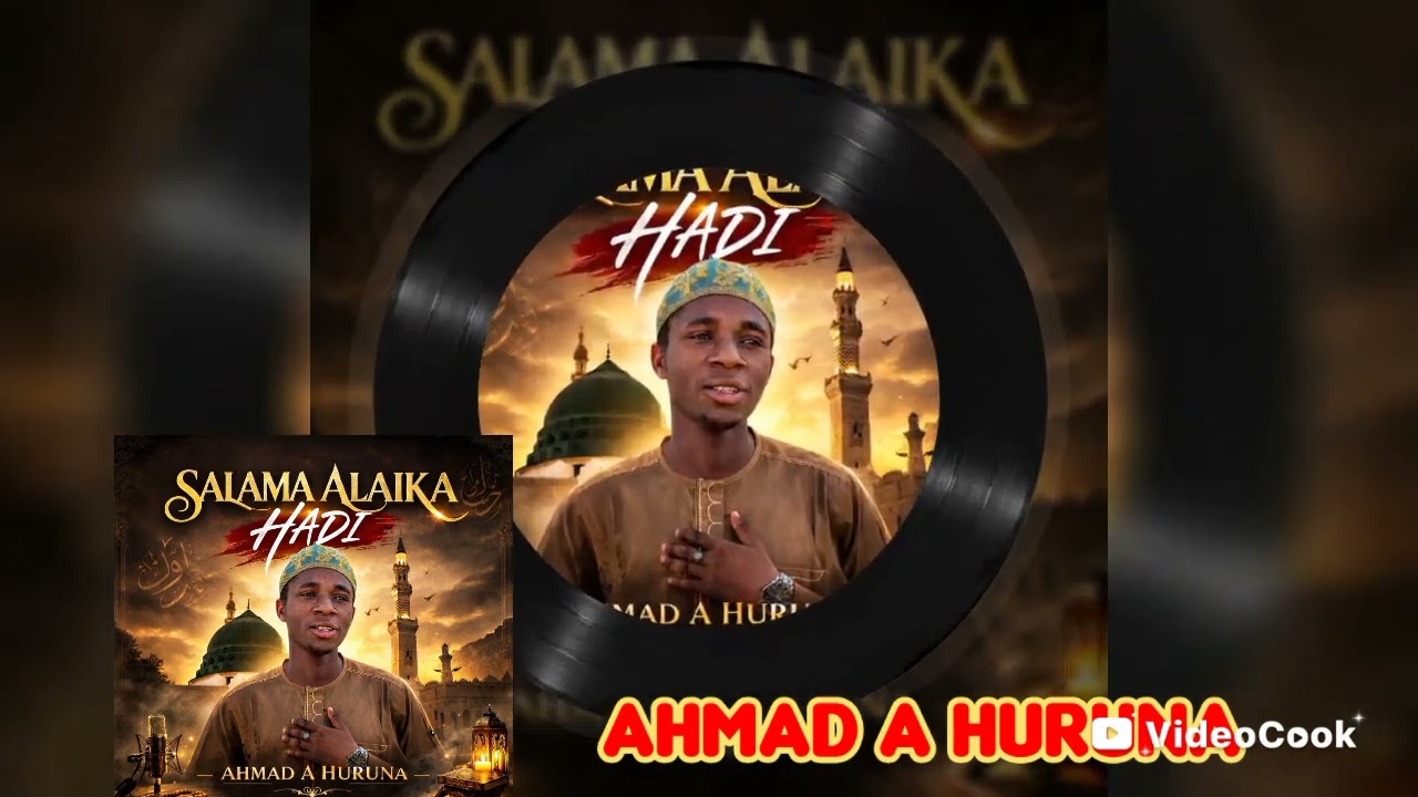SALAMU ALAIKA HADI’A – Sabuwar Kasida 2026 | AHMAD A HURUNA Official
