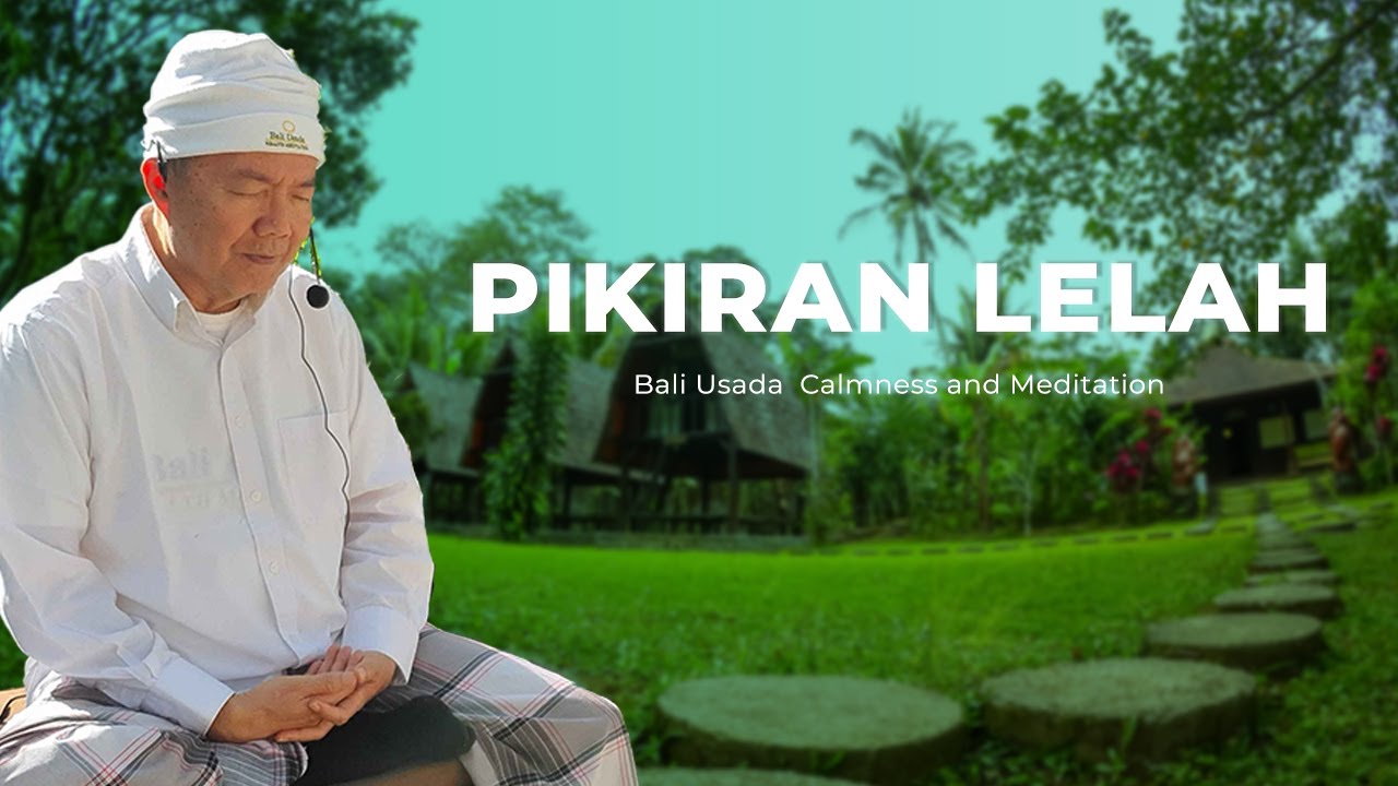 Pikiran Lelah || Latihan Meditasi Kesehatan dan Ketenangan Bali Usada