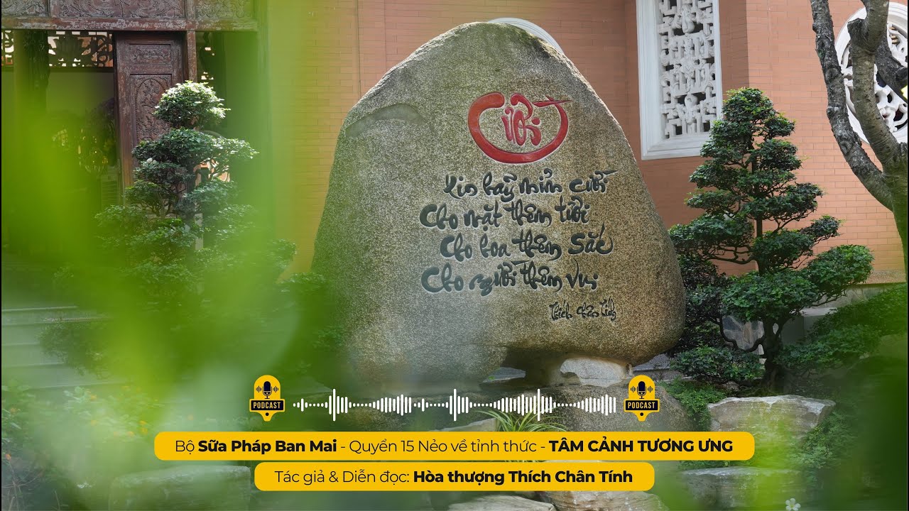 TÂM CẢNH TƯƠNG ƯNG I Tác giả & Diễn đọc - Hòa thượng THÍCH CHÂN TÍNH