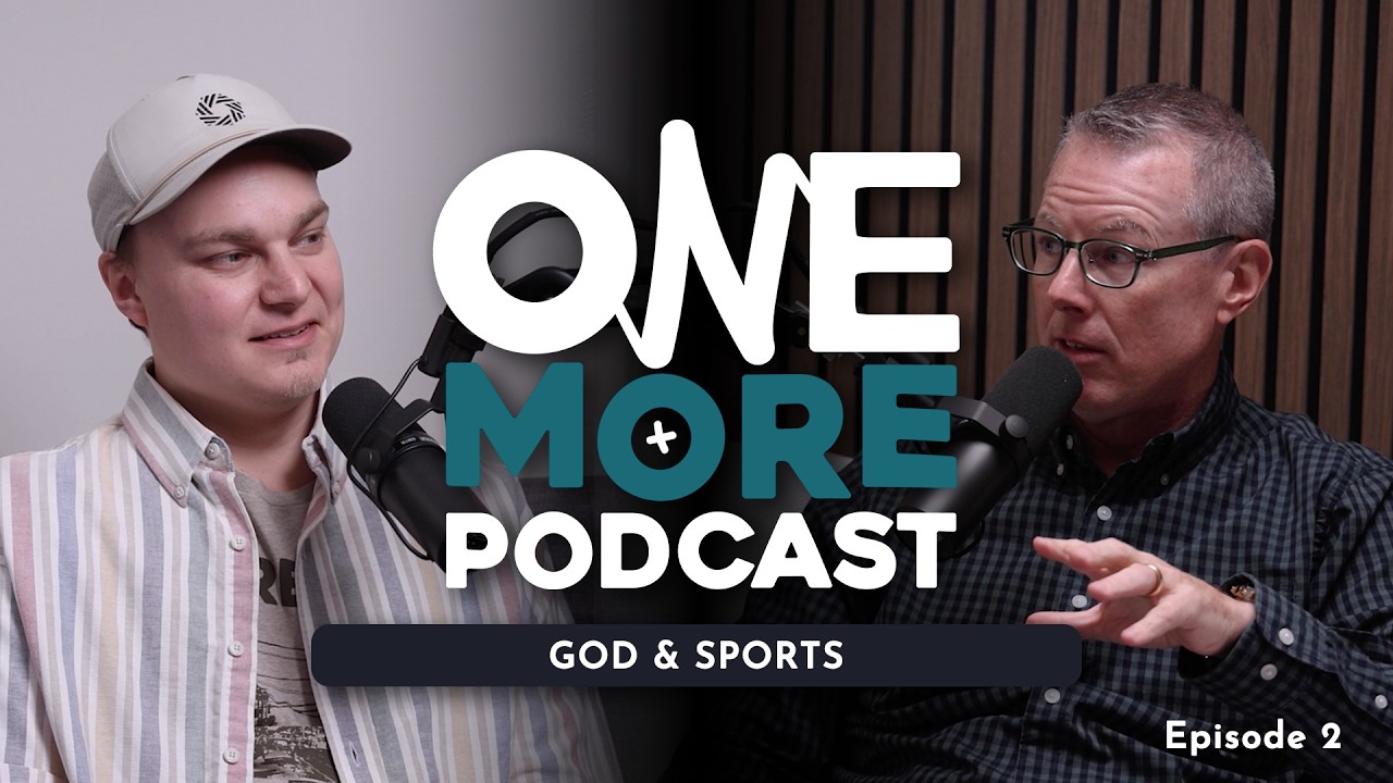 God and Sports | One More Podcast