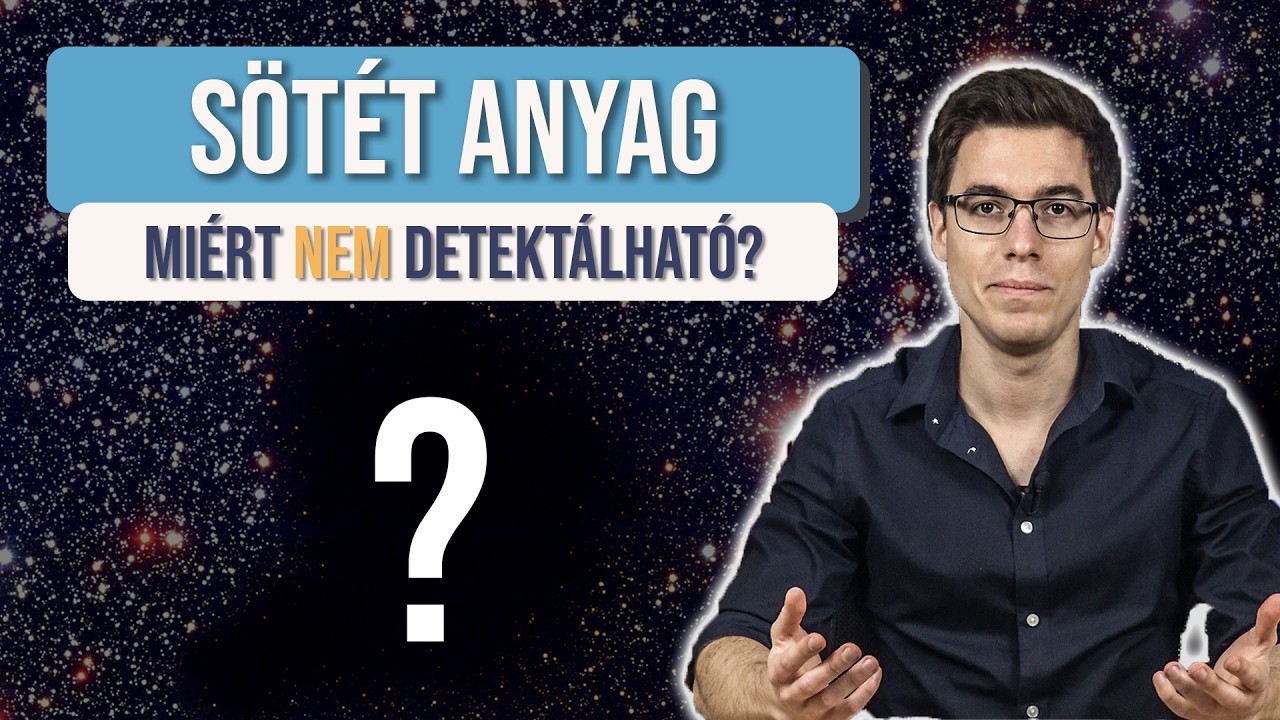 SÖTÉT ANYAG: Az asztrofizika egyik legnagyobb rejtélye