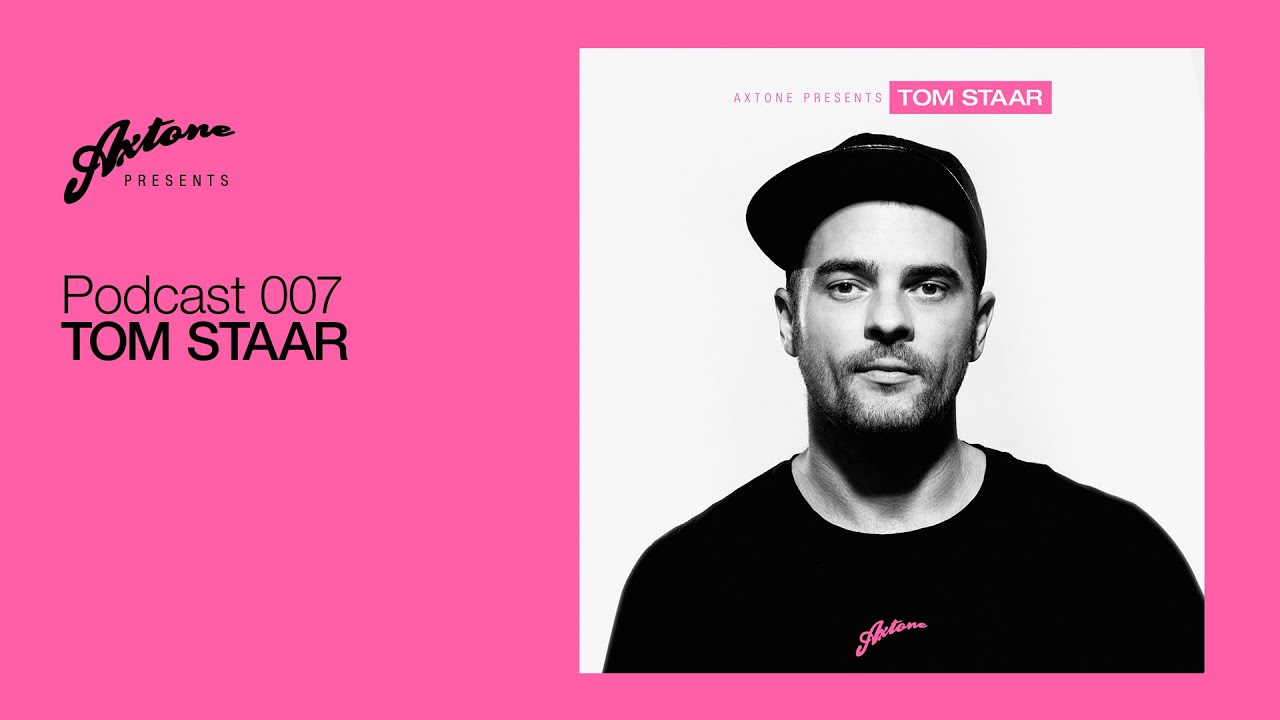 Axtone Presents: Tom Staar