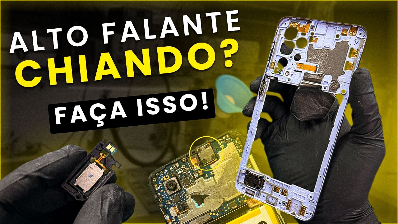 Celular Com Alto Falante Chiando Depois de Trocar a Tela? Faça Isso!