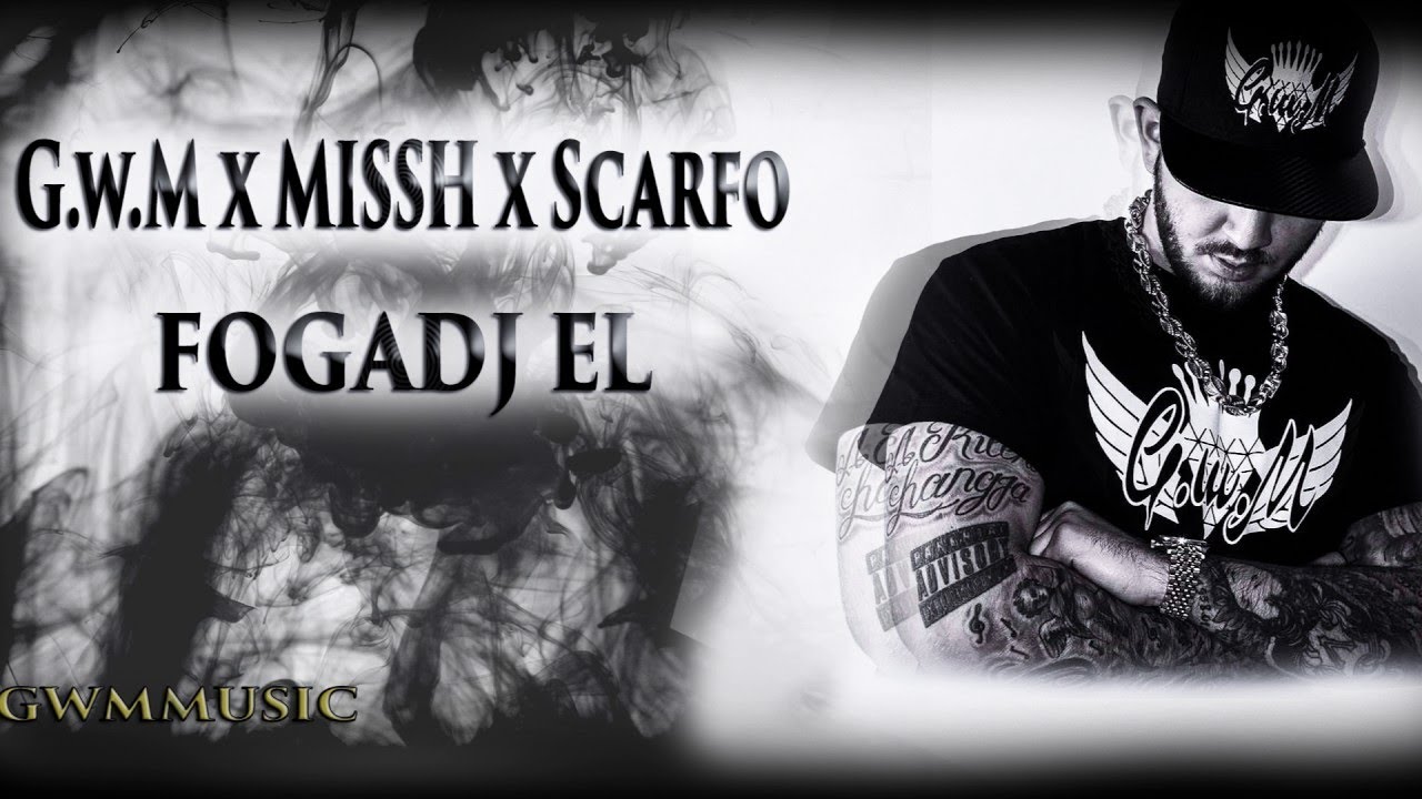 G.w.M x MISSH x Scarfo - FOGADJ EL /Official Audio/