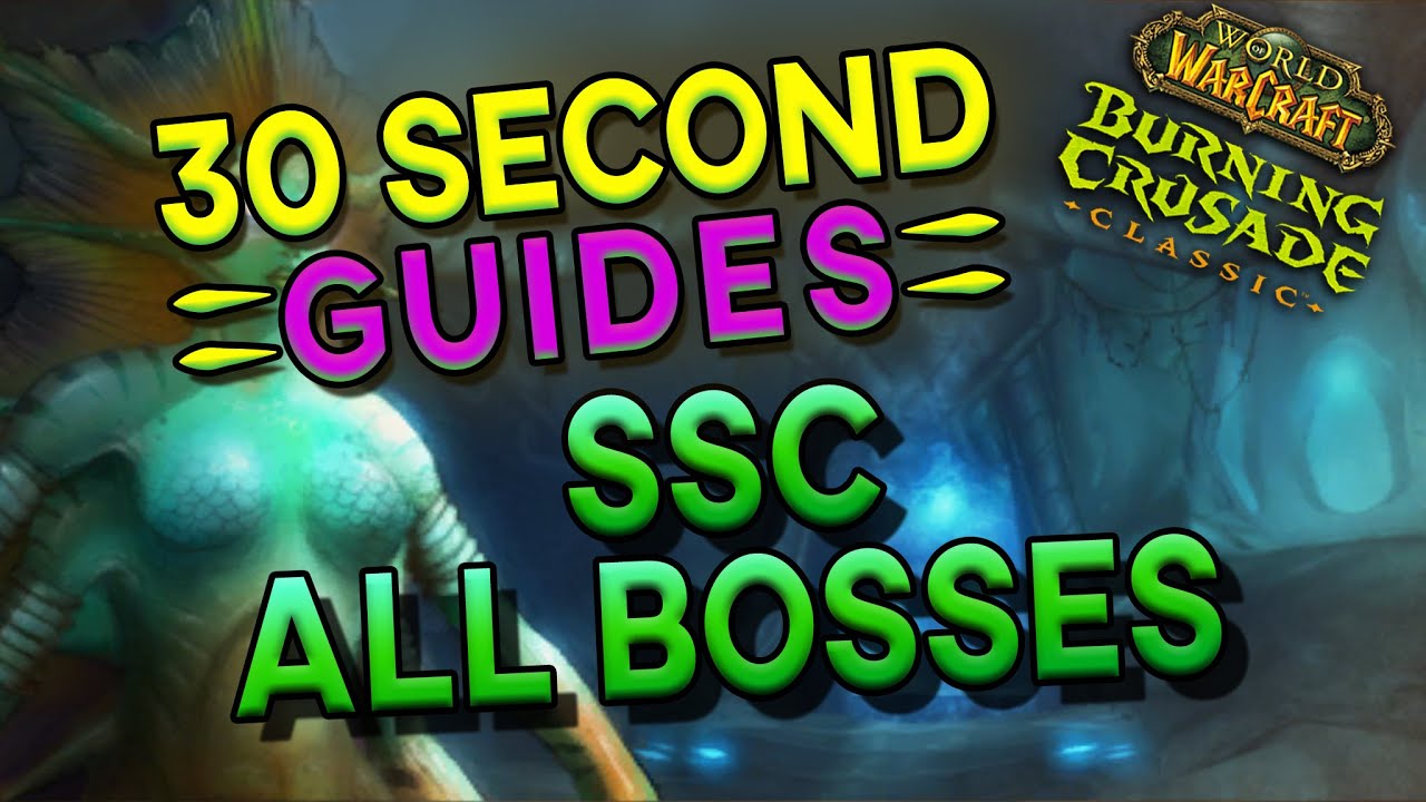 Serpentshrine Cavern - All Bosses - 30 Second Guides