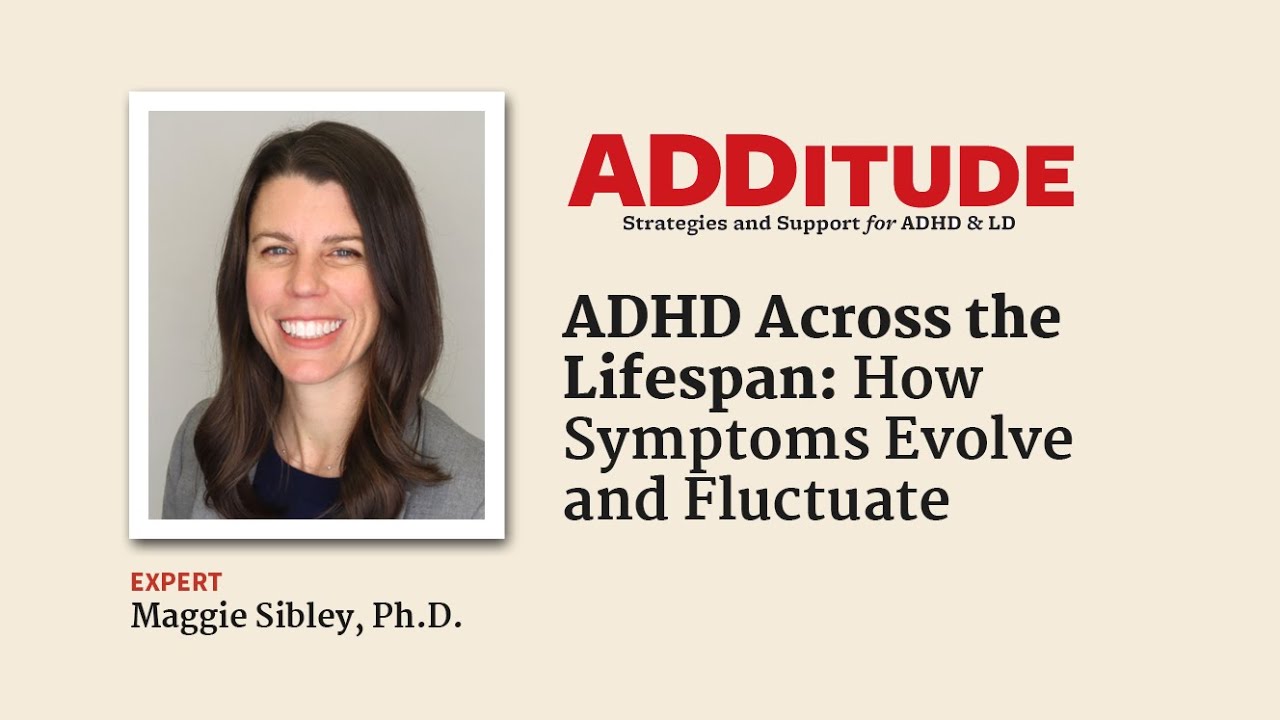 ADHD Across the Lifespan: How Symptoms Evolve and Fluctuate (with Maggie Sibley, Ph.D.)