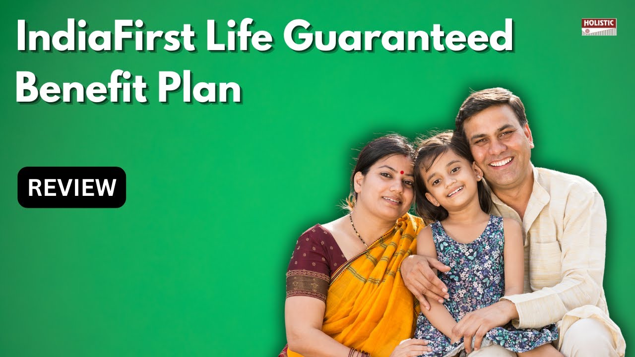 IndiaFirst Life Guaranteed Benefit Plan: Good or Bad? An Insightful Review | Holistic Investment