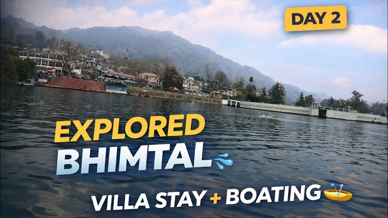 Bhimtal Day 2  | Boating in Bhimtal Lake + Airbnb Villa Stay