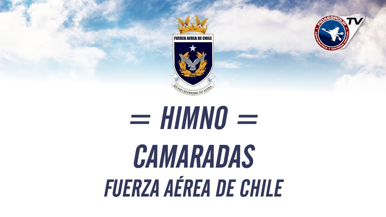 Himno Camaradas de la Fuerza Aérea de Chile con Letra