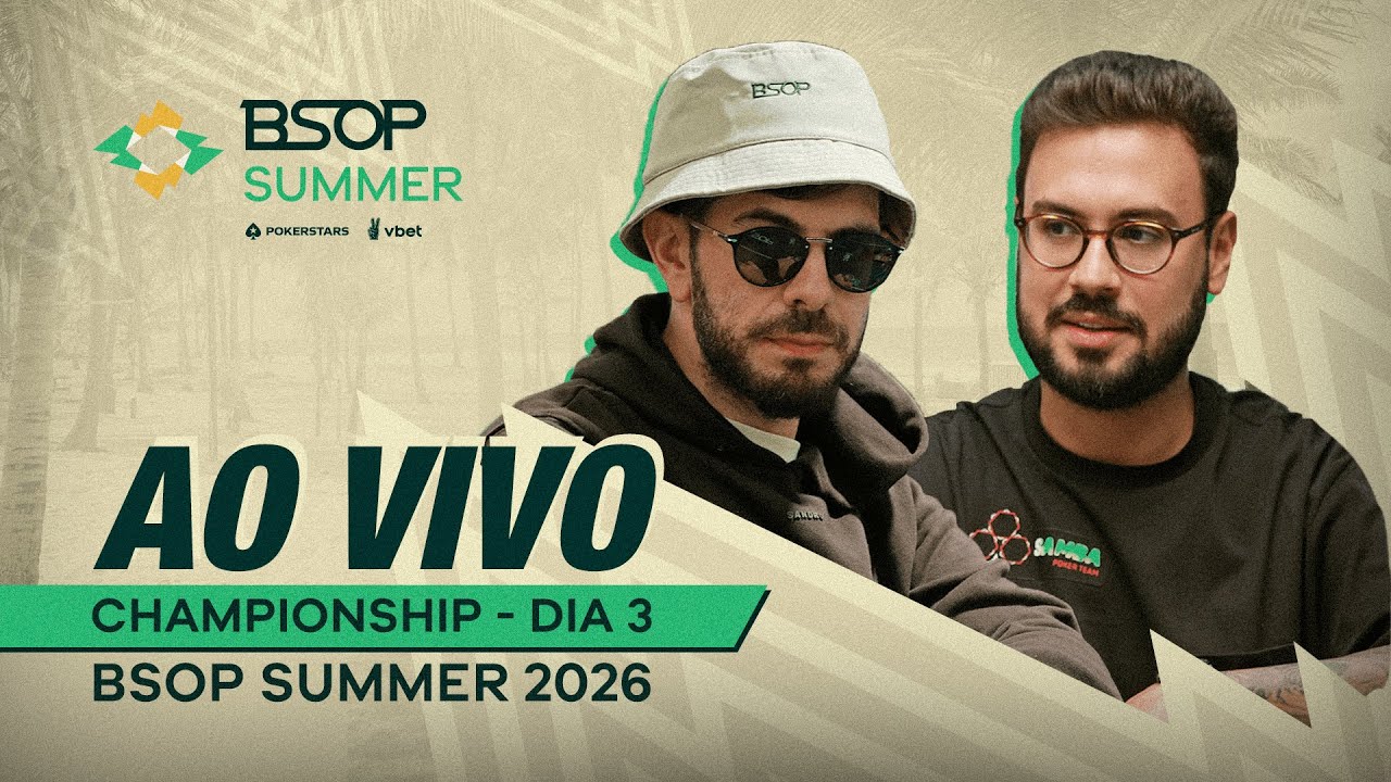 AO VIVO | BSOP CHAMPIONSHIP - DIA 3 - BSOP SUMMER 2026