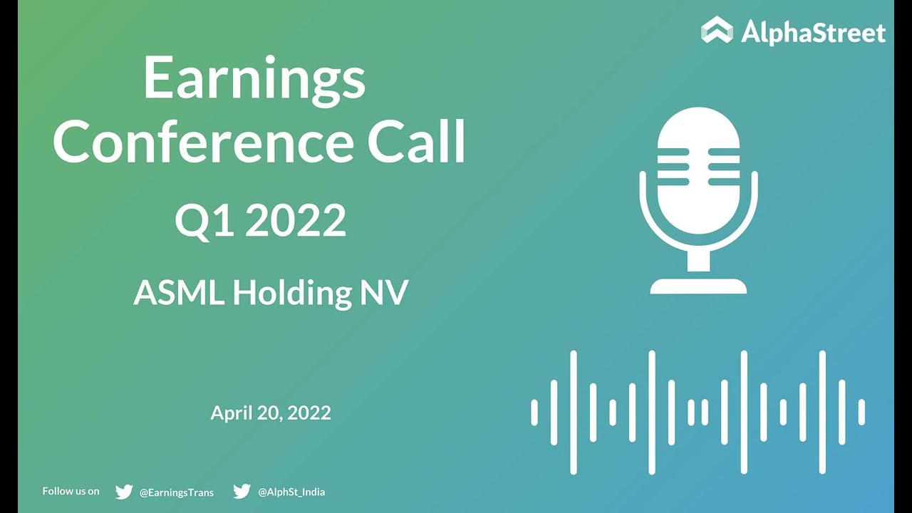 ASML Stock | ASML Holding NV Q1 2022 Earnings Call