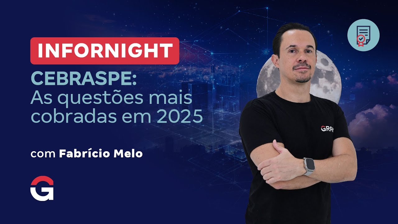 InforNight | CEBRASPE: As questões mais cobradas em 2025