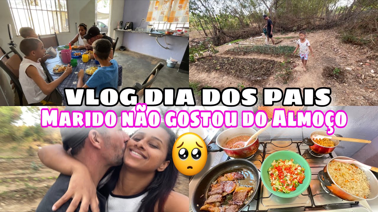 VLOG: Nosso dia dos Pais morando na Roça // Almoço completo mas ele não gostou 😢