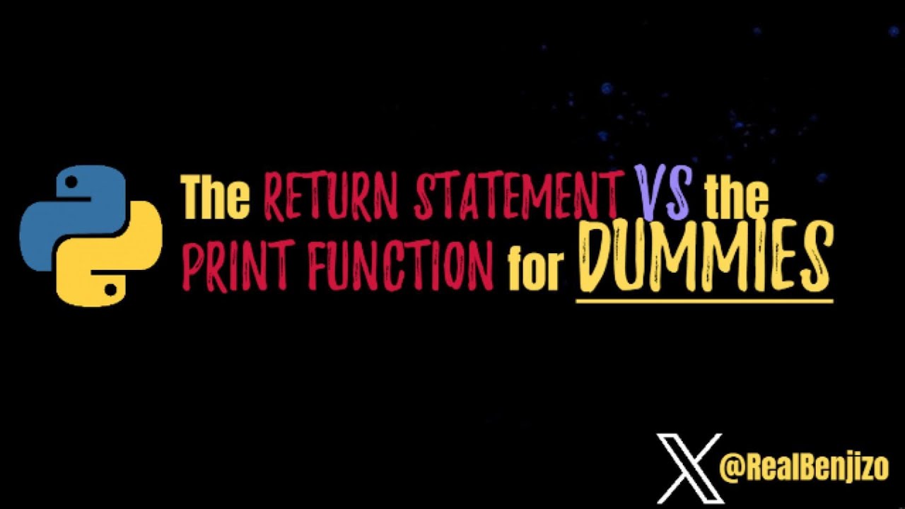 The Return Statement vs. the print() Function For Dummies