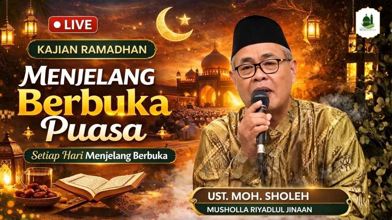 RAMADHAN KE 4 - KAJIAN MENJELANG BUKA PUASA - RIYADLUL JINAAN
