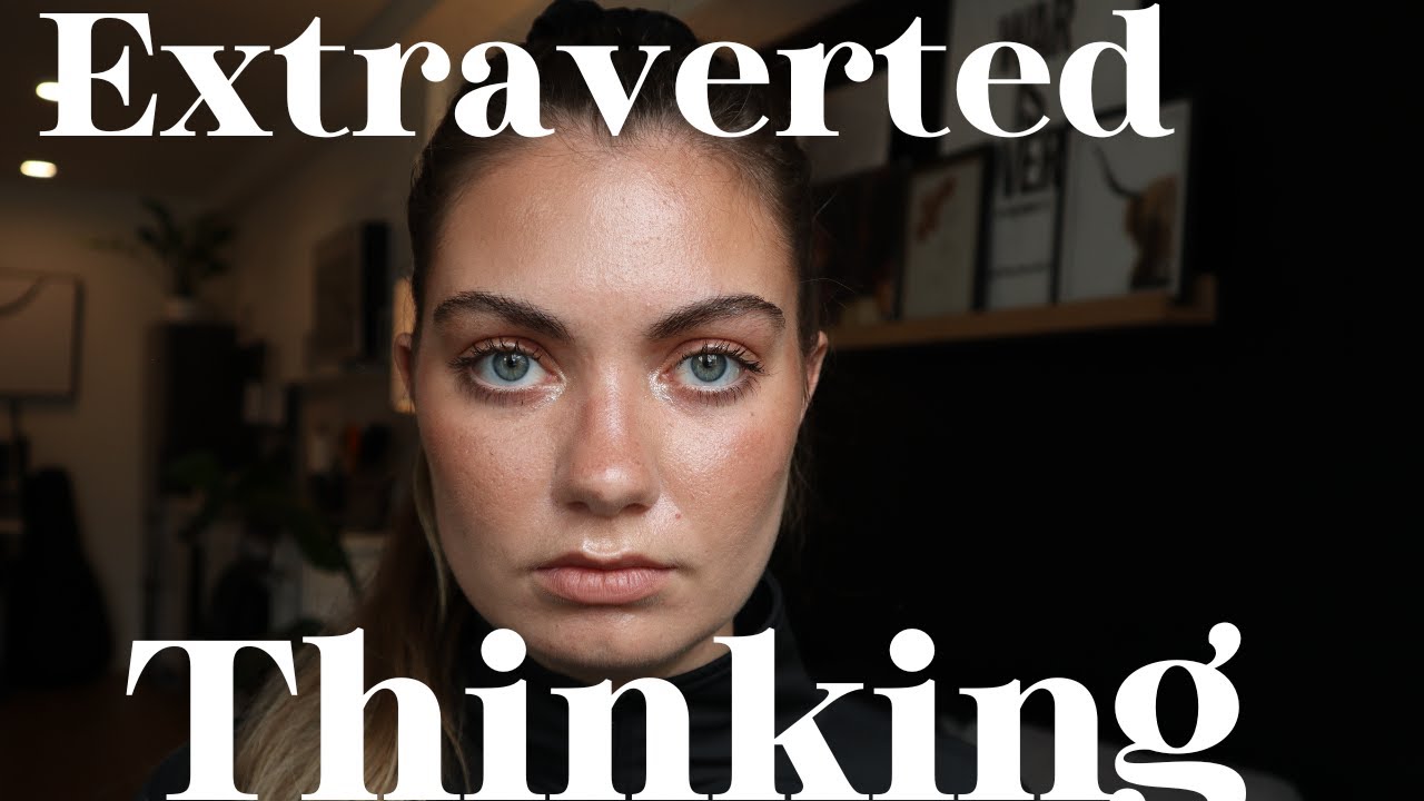 What is Extraverted Thinking in Myers-Briggs? | ENTJ ESTJ INTJ ISTJ
