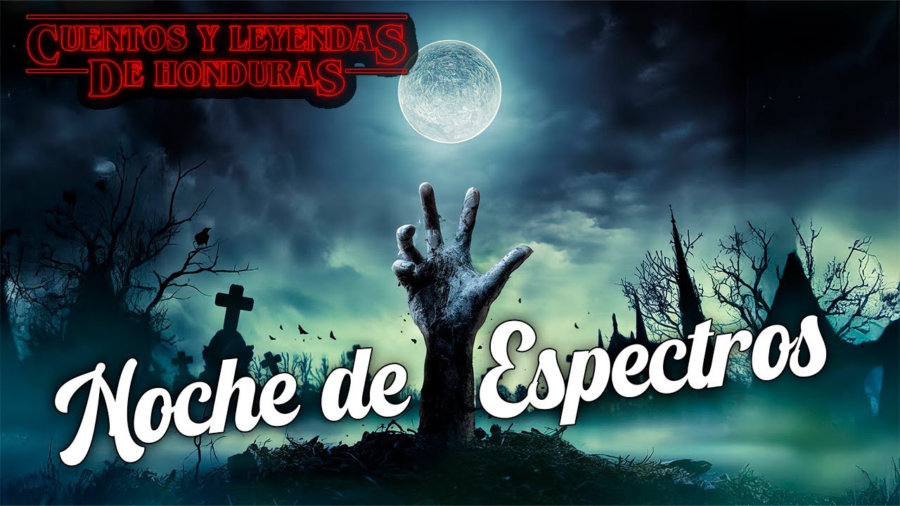 Noche de Espectros | Cuentos y Leyendas de Honduras