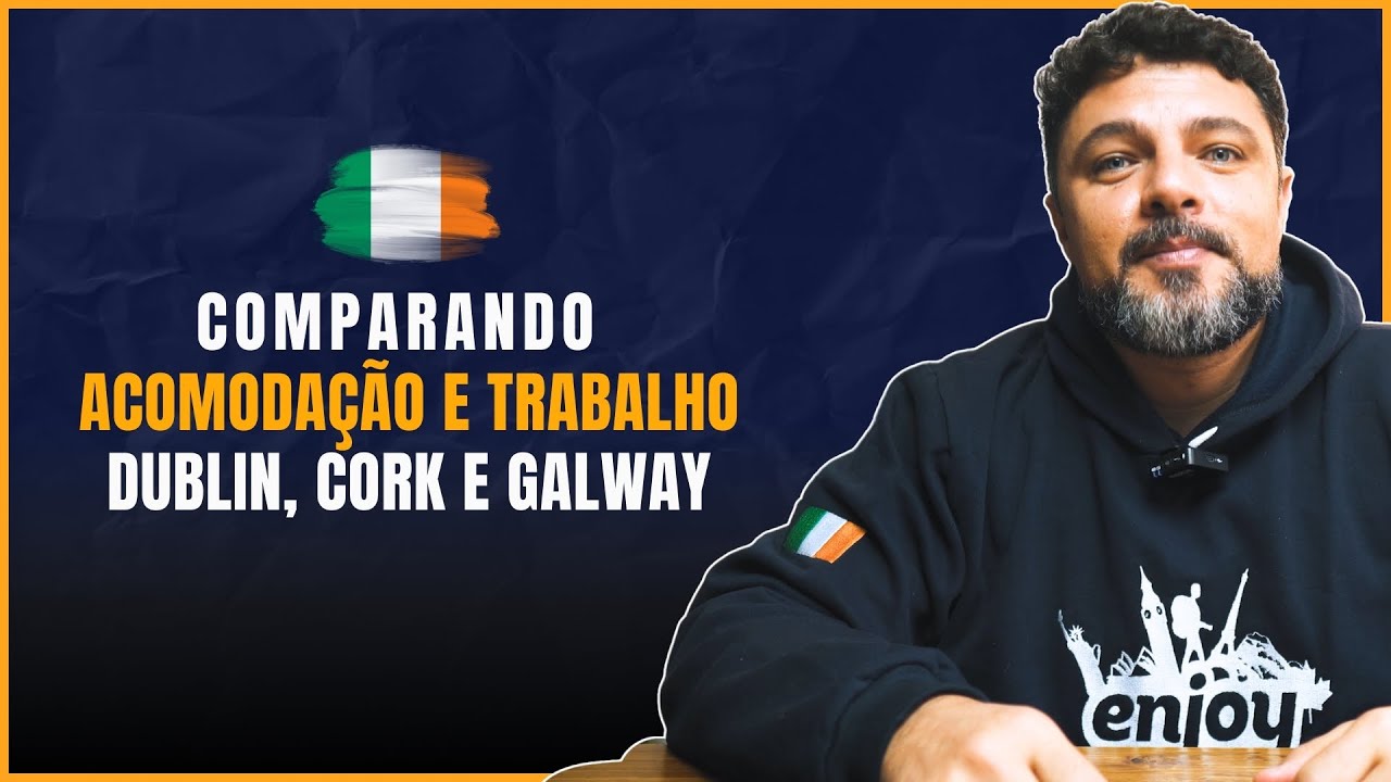Dublin, Cork e Galway - Comparando Emprego e Acomdação
