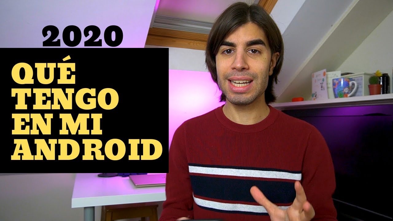 Qu&eacute; TENGO en mi ANDROID para 2020