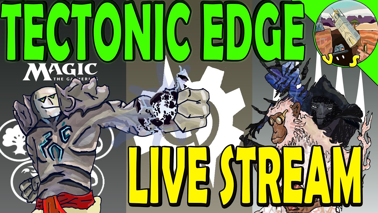 Tectonic Edge Live Streaming Magic The Gathering Online!