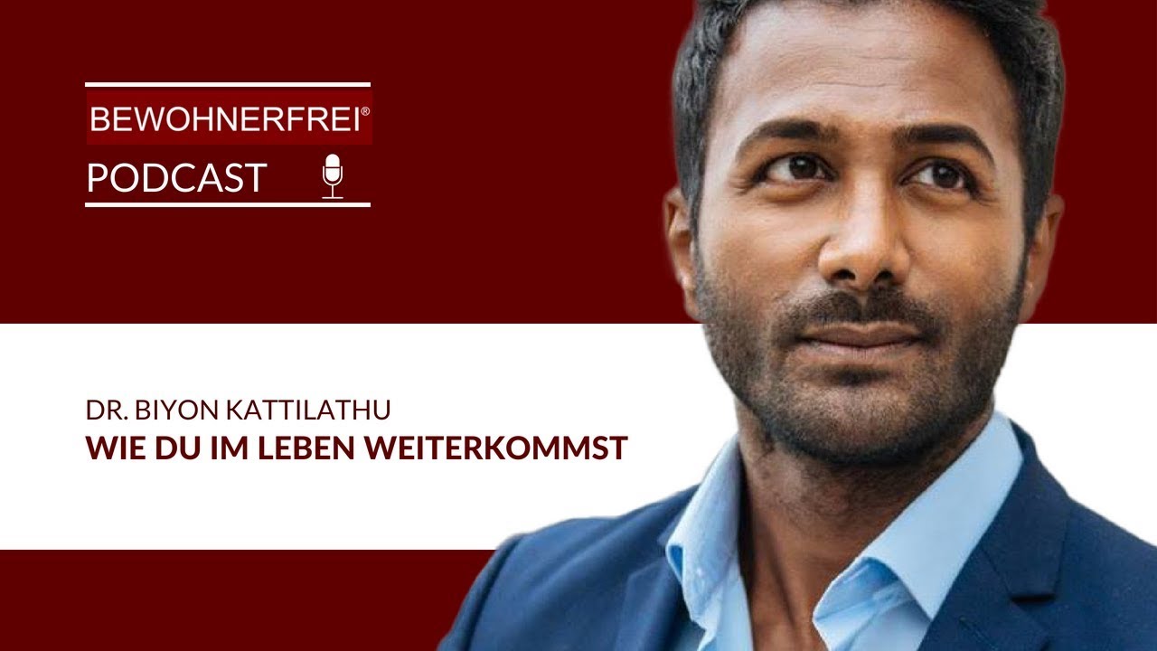 Wie Du im Leben weiterkommst - Dr. Biyon Kattilathu | Tobias Beck
