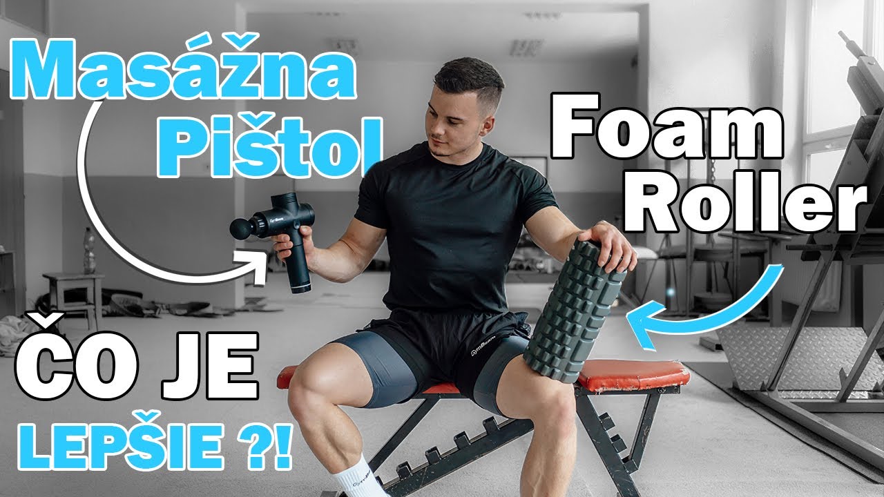 Masážne Pomôcky ✅ FOAM ROLLER vs MASÁŽNA PIŠTOL ⛔️ čo je lepšie ?