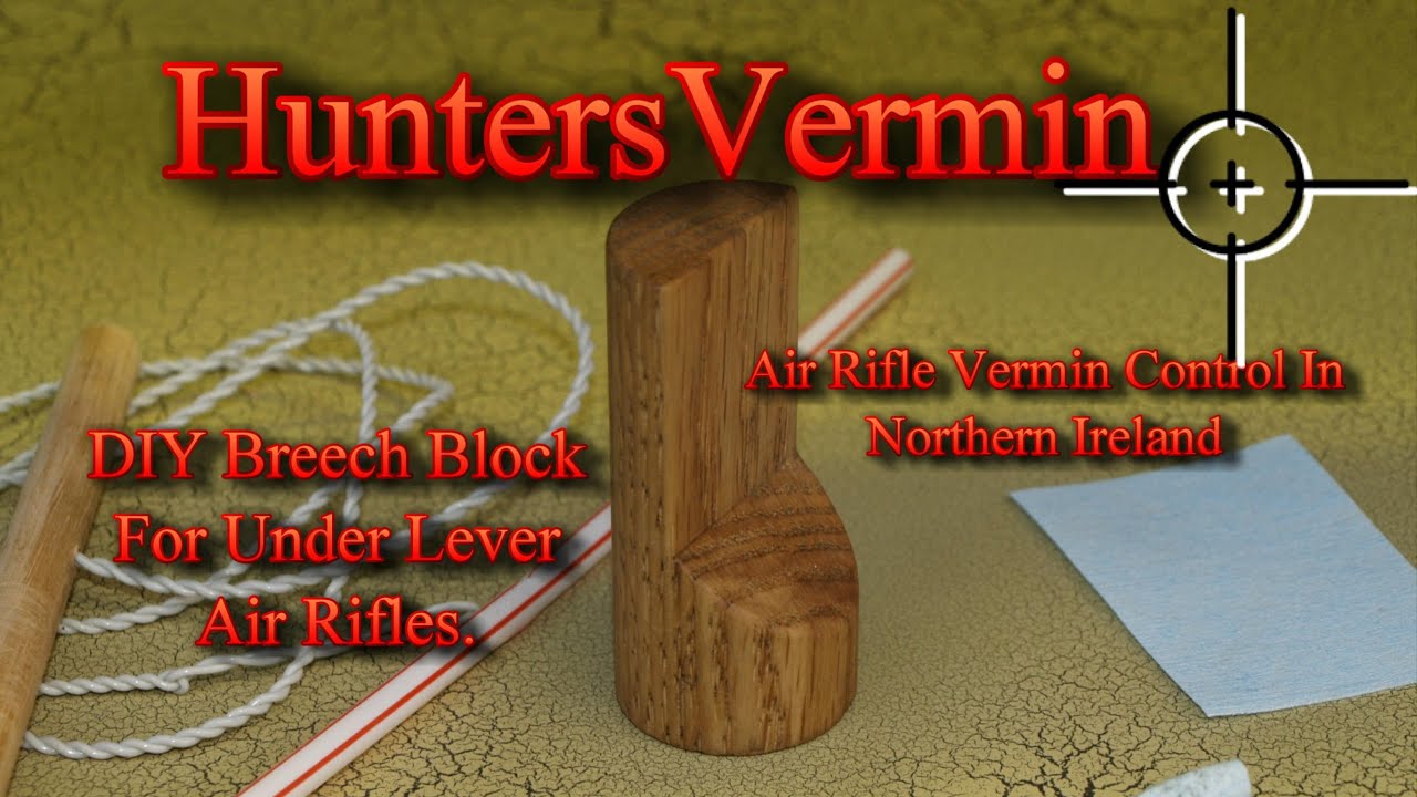 DIY Breech Block To Aid Barrel Cleaning An Undelever Air Rifle