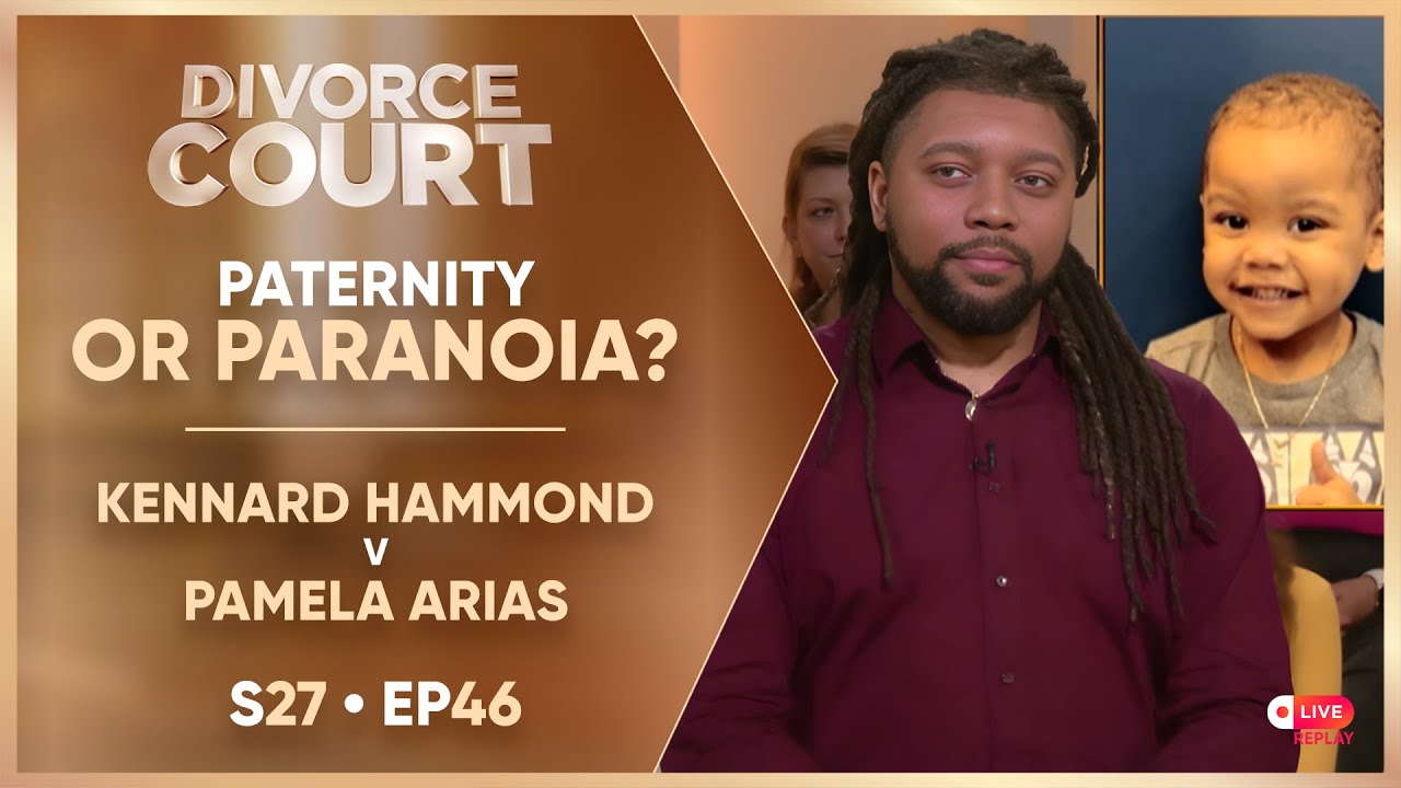 Paternity or Paranoia? : Kennard Hammond v Pamela Arias | S27 Ep. 46